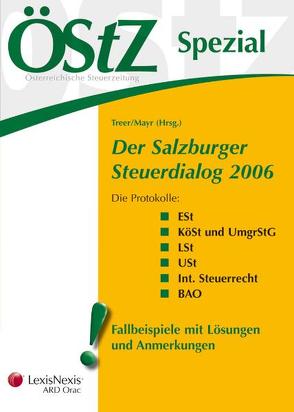 ÖStZ Spezial – Der Salzburger Steuerdialog 2006 von Mayr,  Gunter, Treer,  Heinrich