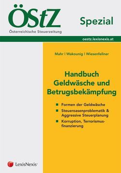 ÖStZ Spezial – Handbuch Geldwäsche und Betrugsbekämpfung von Mahr,  Josef, Wakounig,  Marian, Wiesenfellner,  Helmut