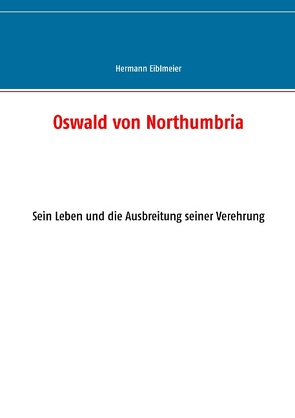 Oswald von Northumbria von Eiblmeier,  Hermann