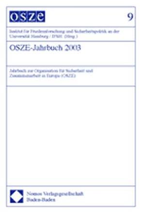 OSZE-Jahrbuch 2003 von Institut für Friedensforschung und Sicherheitspolitik an der Universität Hamburg / IFSH