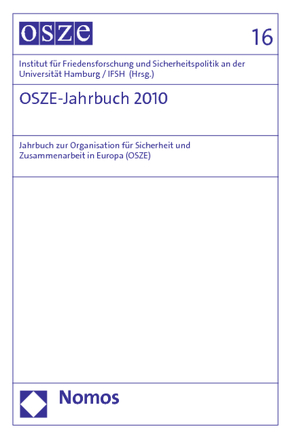 OSZE-Jahrbuch 2010 von Institut für Friedensforschung und Sicherheitspolitik an der Universität Hamburg / IFSH