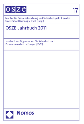 OSZE-Jahrbuch 2011 von Institut für Friedensforschung und Sicherheitspolitik an der Universität Hamburg / IFSH