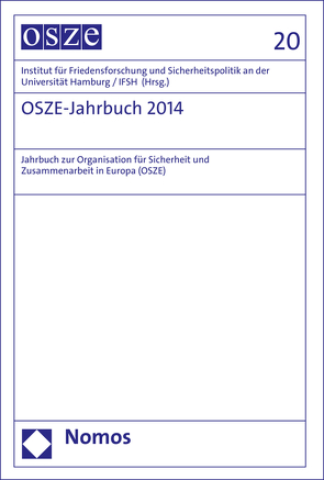 OSZE-Jahrbuch 2014 von Institut für Friedensforschung und Sicherheitspolitik an der Universität Hamburg / IFSH