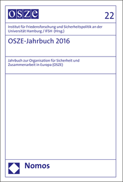 OSZE-Jahrbuch 2016 von Institut für Friedensforschung und Sicherheitspolitik an der Universität Hamburg / IFSH