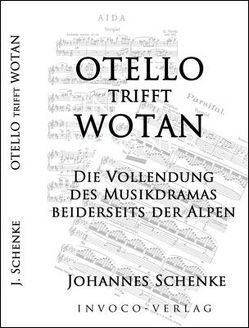 OTELLO trifft WOTAN von Schenke,  Johannes