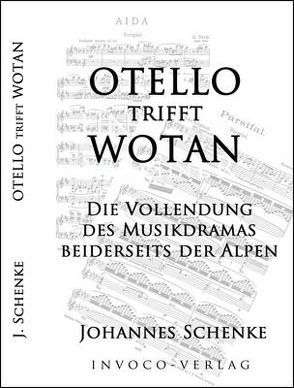 OTELLO trifft WOTAN von Schenke,  Johannes