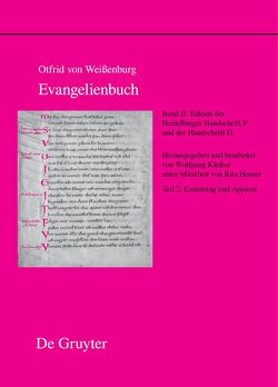 Otfrid von Weißenburg: Evangelienbuch / Edition der Heidelberger Handschrift P (Codex Pal. Lat. 52) und der Handschrift D (Codex Discissus: Bonn, Berlin/Krakau, Wolfenbüttel) von Hellgardt,  Ernst, Heuser,  Rita, Kleiber,  Wolfgang