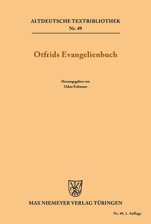 Otfrids Evangelienbuch von Erdmann,  Oskar, Otfrid von Weissenburg