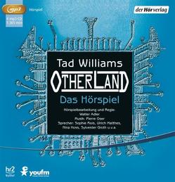 Otherland. Das Hörspiel von Adler,  Walter, Hoss,  Nina, Jacobi,  Ernst, Manteuffel,  Felix von, Matic,  Peter, Matthes,  Ulrich, Williams,  Tad