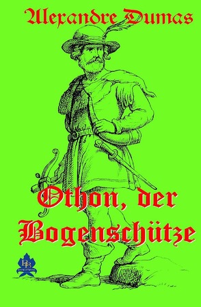 Othon, der Bogenschütze von Dumas,  Alexandre