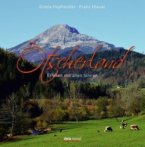 Ötscherland von Hlavac,  Franz, Hopfmüller,  Gisela