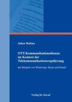 OTT-Kommunikationsdienste im Kontext der Telekommunikationsregulierung von Mahieu,  Julien