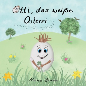 Otti, das weiße Osterei von Braun,  Nana