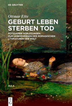 Ottmar Ette: Aula / Geburt Leben Sterben Tod von Ette,  Ottmar