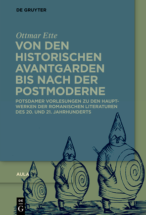 Ottmar Ette: Aula / Von den historischen Avantgarden bis nach der Postmoderne von Ette,  Ottmar