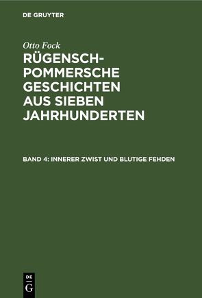 Otto Fock: Rügensch-Pommersche Geschichten aus sieben Jahrhunderten / Innerer Zwist und blutige Fehden von Fock,  Otto