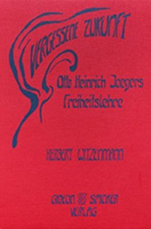 Otto Heinrich Jägers Freiheitslehre von Savoldelli,  Reto, Witzenmann,  Herbert