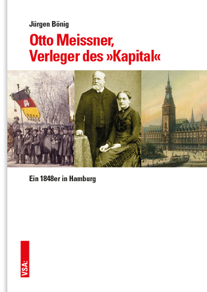 Otto Meissner, der Verleger des »Kapital« von Bönig,  Jürgen