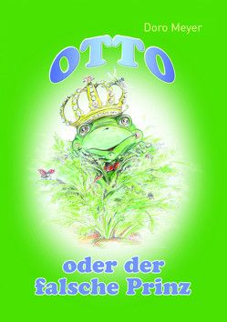 OTTO oder DER FALSCHE PRINZ von Meyer,  Doro, Uebe,  Juliane