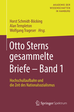 Otto Sterns gesammelte Briefe – Band 1 von Schmidt-Böcking,  Horst, Templeton,  Alan, Trageser,  Wolfgang