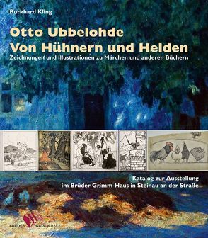 Otto Ubbelohde. Von Hühnern und Helden von Gassel,  Wulf-Diether, Kling,  Burkhard