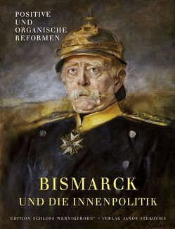 Otto von Bismarck und die Innenpolitik von Aleker-Owens,  Klaus, Feldhahn,  Ulrich, Hasert,  Eva-Maria, Juranek,  Christian, Ludwig,  Horst G, Machtan,  Lothar, Stört,  Diana, Tennstedt,  Florian