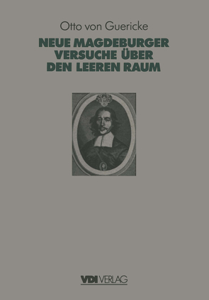 Otto Von Guerickes Neue (Sogenannte) Magdeburger Versuche über den Leeren Raum von Krafft,  Fritz