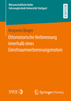 Ottomotorische Verbrennung innerhalb eines Gleichraumverbrennungsmotors von Burger,  Benjamin