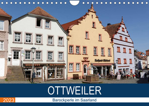 Ottweiler – Barockperle im Saarland (Wandkalender 2023 DIN A4 quer) von Bartruff,  Thomas