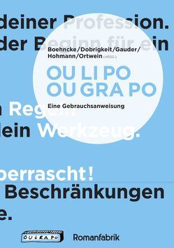 OU LI PO OU GRA PO von Boehncke,  Heiner, Dobrigkeit,  Sophie, Gauder,  Ulrike, Georges,  Viktor R., Gronau,  Klaus, Hauff,  Peter, Hertzog,  Philipp, Hohmann,  Michael, Klug,  Nathalie, Kulani,  Ira, Mon,  Franz, Ortwein,  Sigrid, Roubaud,  Jacques, Zankl,  Norbert