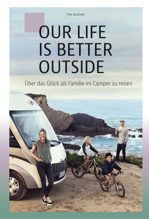 OUR LIFE IS BETTER OUTSIDE von Jacobsen,  Tina