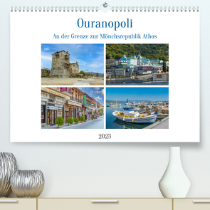 Ouranopoli – An der Grenze zur Mönchsrepublik Athos (Premium, hochwertiger DIN A2 Wandkalender 2023, Kunstdruck in Hochglanz) von Di Chito,  Ursula