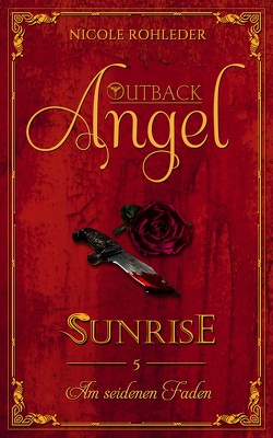 Outback Angel – Sunrise – von Rohleder,  Nicole