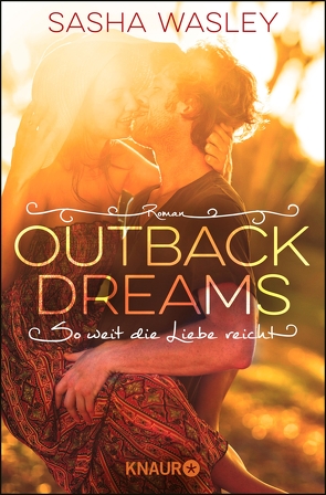 Outback Dreams. So weit die Liebe reicht von Dünninger,  Veronika, Wasley,  Sasha