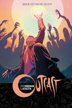 Outcast 3: Gott gab uns ein Licht von Azaceta,  Paul, Kirkman,  Robert, Stumpf,  Jacqueline