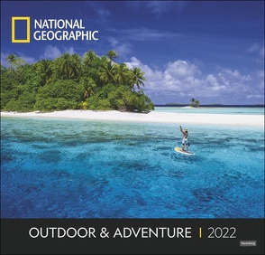 Outdoor & Adventure National Geographic Kalender 2022 von NAT GEO