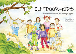 Outdoor-Kids von Metz,  Andrea