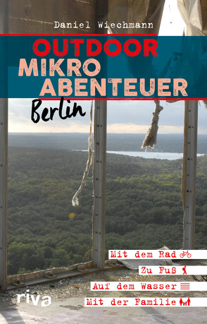 Outdoor-Mikroabenteuer Berlin von Wiechmann,  Daniel