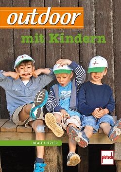 outdoor mit Kindern von Hitzler,  Beate