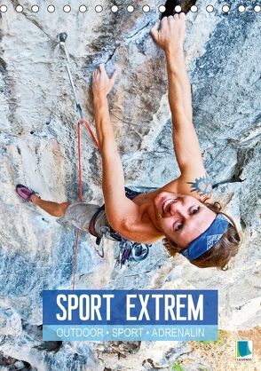 Outdoor, Sport und Adrenalin – Sport extrem (Tischkalender 2018 DIN A5 hoch) von CALVENDO