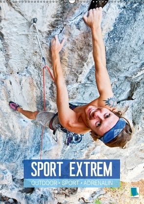 Outdoor, Sport und Adrenalin – Sport extrem (Wandkalender 2018 DIN A2 hoch) von CALVENDO