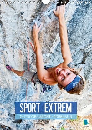 Outdoor, Sport und Adrenalin – Sport extrem (Wandkalender 2018 DIN A4 hoch) von CALVENDO