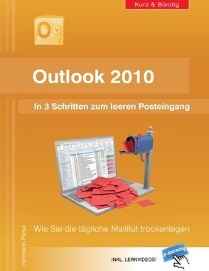 Outlook 2010: In 3 Schritten zum leeren Posteingang von Plasa,  Hermann