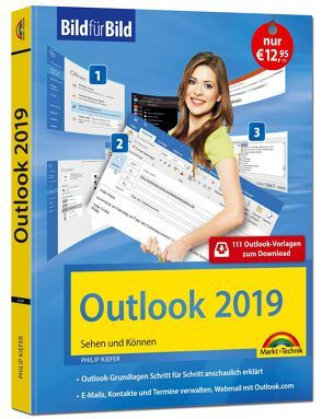 Outlook 2019 Bild für Bild erklärt. Komplett in Farbe. Outlook Grundlagen Schritt für Schritt anschaulich erklärt von Kiefer,  Philip