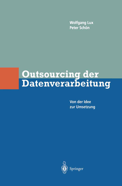 Outsourcing der Datenverarbeitung von lux,  wlfgang, Schön,  Peter