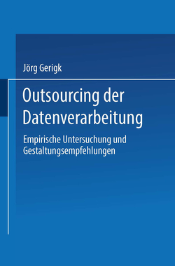 Outsourcing der Datenverarbeitung von Gerigk,  Jörg