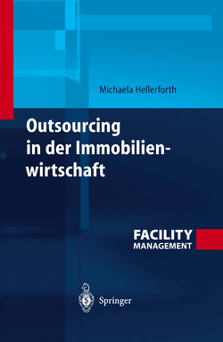 Outsourcing in der Immobilienwirtschaft von Hellerforth,  Michaela