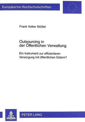 Outsourcing in der Öffentlichen Verwaltung von Stößel,  Frank