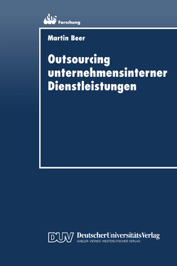 Outsourcing unternehmensinterner Dienstleistungen von Beer,  Martin