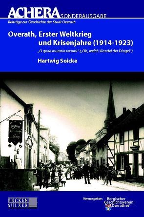 Overath, 1. Weltkrieg und Kriesenjahre (1914 – 1923) von Soicke,  Hartwig